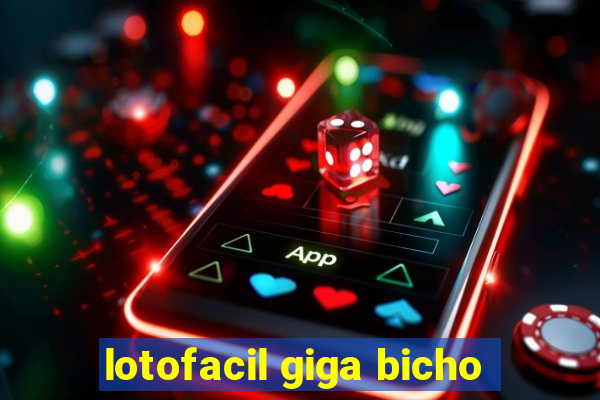 lotofacil giga bicho